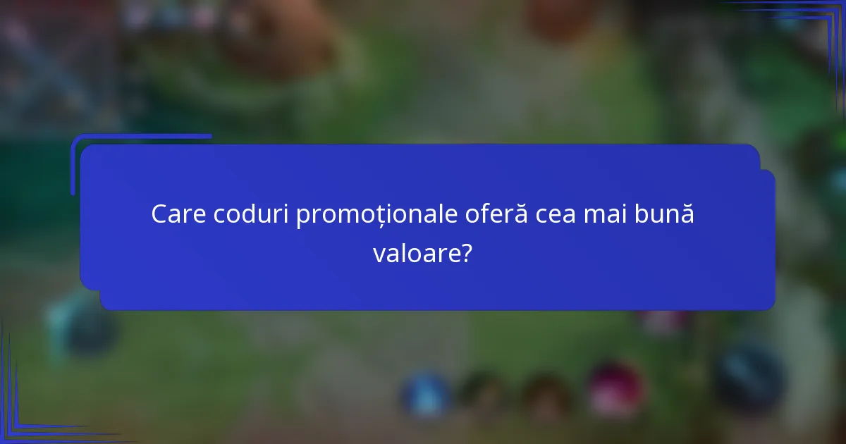 Care coduri promoționale oferă cea mai bună valoare?