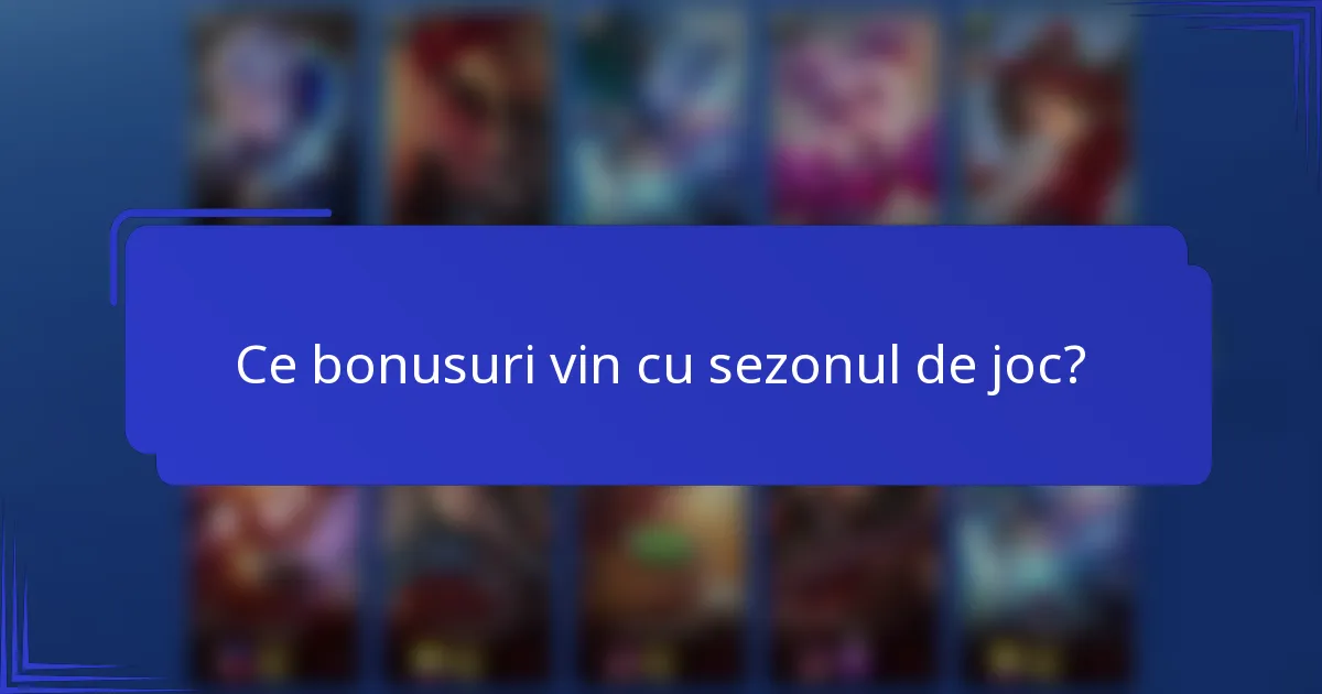 Ce bonusuri vin cu sezonul de joc?