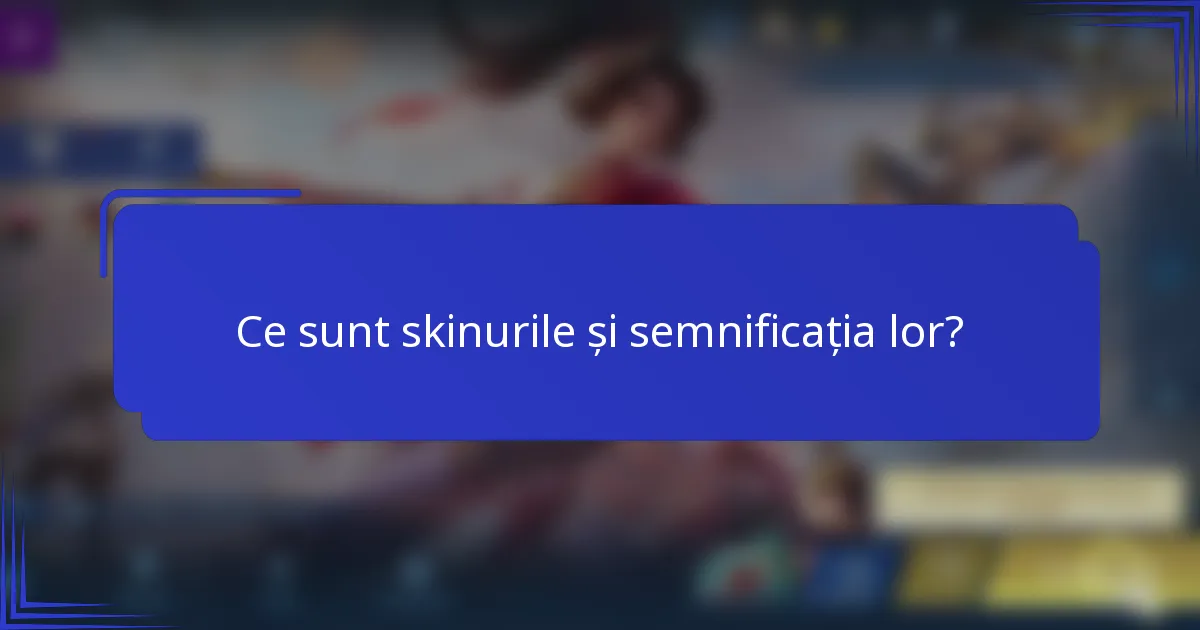 Ce sunt skinurile și semnificația lor?