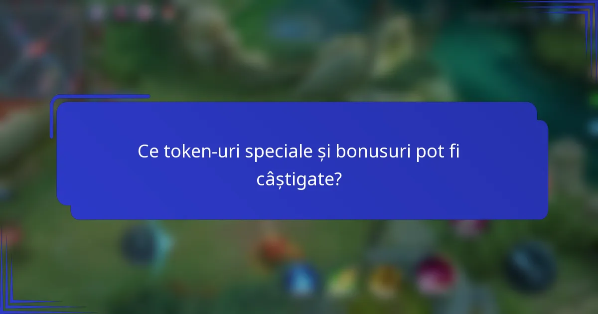Ce token-uri speciale și bonusuri pot fi câștigate?