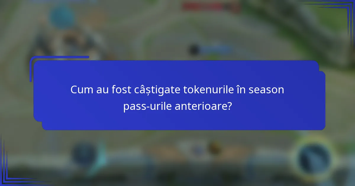 Cum au fost câștigate tokenurile în season pass-urile anterioare?