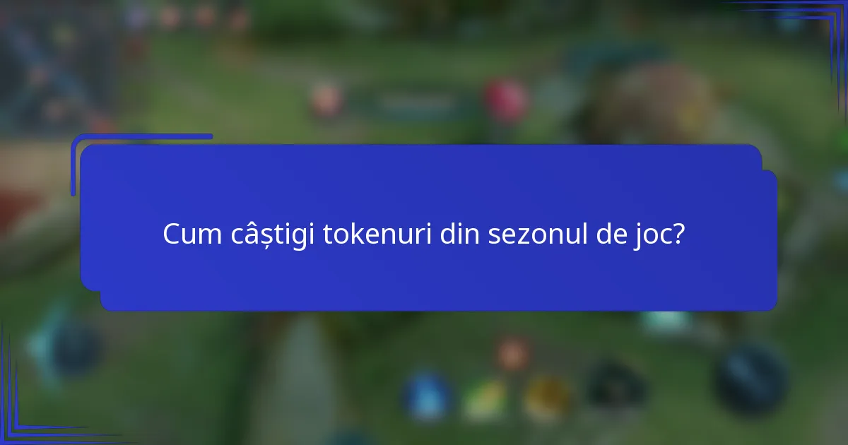 Cum câștigi tokenuri din sezonul de joc?
