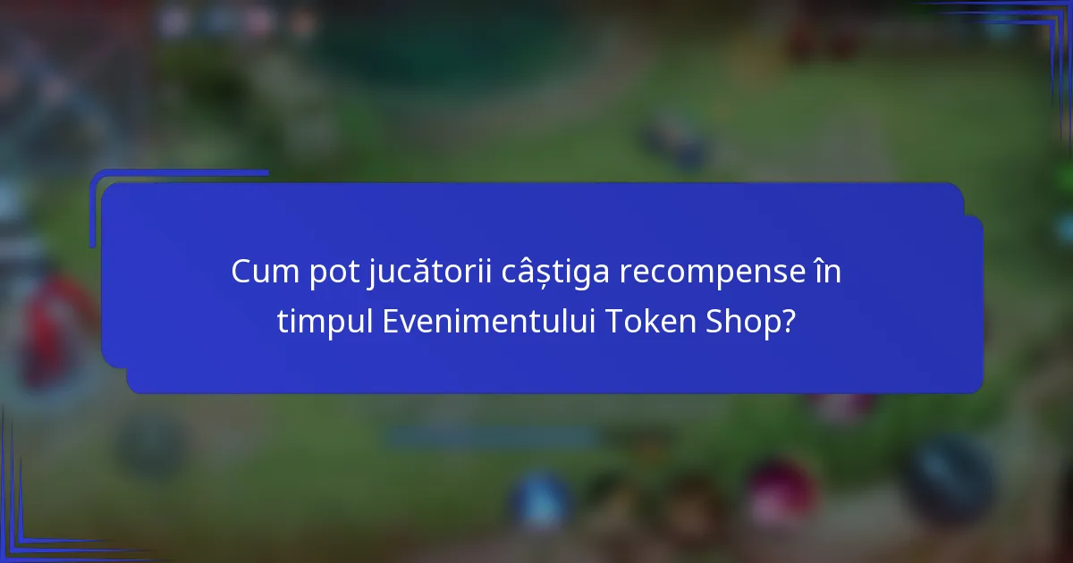 Cum pot jucătorii câștiga recompense în timpul Evenimentului Token Shop?