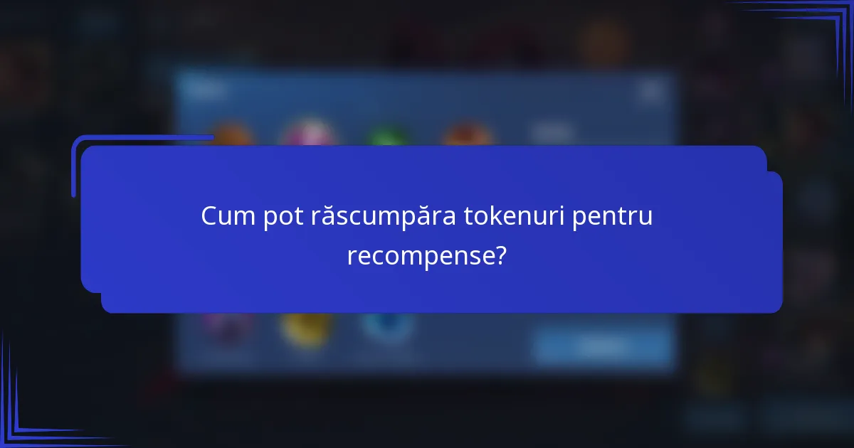 Cum pot răscumpăra tokenuri pentru recompense?